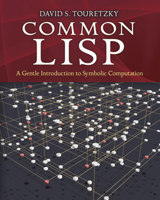 Common Lisp: A Gentle Introduction to Symbolic Computation 0805304924 Book Cover