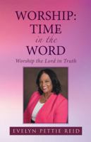 Worship: Time in the Word: Worship the Lord in Truth 1512754021 Book Cover