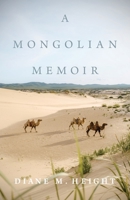 A Mongolian Memoir B0BQ9CLZQB Book Cover