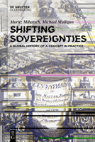 Shifting Sovereignties: A Global History of a Concept in Practice 3111446565 Book Cover