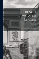 French Newspaper Reader: With Notes, Exercises, and Vocabulary 1018092102 Book Cover
