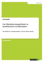 Zur S�kularisierungsdebatte in muslimischen Gesellschaften: Das Modell des "Okzidentalismus nach Dr. Hassan Hanafi 3656695687 Book Cover
