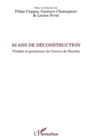 50 ans de déconstruction: Vitalité et pertinence de l'oeuvre de Derrida (La Philosophie En Commun) (French Edition) 2343196346 Book Cover