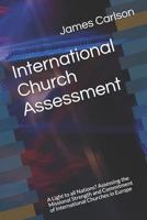 International Church Assessment: A Light to all Nations? Assessing the Missional Strength and Commitment of International Churches in Europe 1796363022 Book Cover