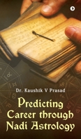 Predicting Career Through Nadi Astrology B0FQ623N2B Book Cover