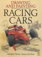 Drawing and Painting Racing Cars: Michael Turner Shows You How 185960627X Book Cover