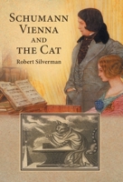 Schumann, Vienna and the Cat 1038373220 Book Cover