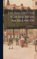 Die Inschriften von Magnesia am Maeander 1016413580 Book Cover