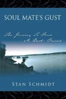 SOUL MATE'S GUST: The Journey To Find A Best Friend 142596074X Book Cover