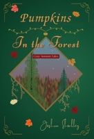 Pumpkins in the Forest B0FMHNZ8DD Book Cover