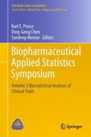 Biopharmaceutical Applied Statistics Symposium: Volume 2 Biostatistical Analysis of Clinical Trials 9811340072 Book Cover