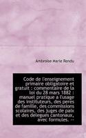 Code de l'enseignement primaire obligatoire et gratuit: commentaire de la loi du 28 mars 1882 : man 1115657518 Book Cover