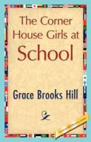 The Corner House Girls at School 1516838327 Book Cover