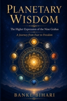 Planetary Wisdom: The Higher Expression of the Nine Grahas B0H79MPK57 Book Cover