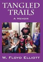 Tangled Trails: A Memoir 1478769939 Book Cover