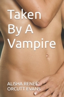 Taken By A Vampire B0BST822TG Book Cover