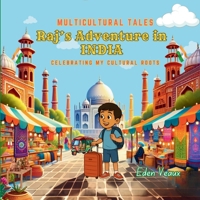 Raj's Adventure in India: Celebrating my Cultural Roots (Multicultural Tales) B0D8J41VXL Book Cover