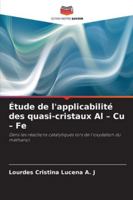 Étude de l'applicabilité des quasi-cristaux Al – Cu – Fe: Dans les réactions catalytiques lors de l'oxydation du méthanol (French Edition) 6208900255 Book Cover