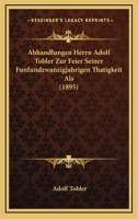 Abhandlungen Herrn Adolf Tobler Zur Feier Seiner Funfundzwanzigjahrigen Thatigkeit Als (1895) 1161011587 Book Cover