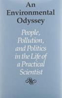 An Environmental Odyssey: People, Pollution, and Politics in the Life of a Practical Scientist 0295969490 Book Cover