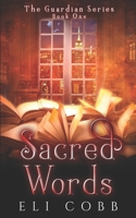Sacred Words: Book 1, The Guardian Series 1530063256 Book Cover