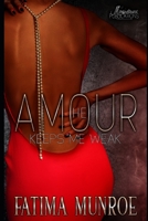 Amour-He Keeps Me Weak B096VLH3S5 Book Cover