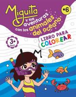 Miguita y sus aventuras con los animales del océano: LIBRO PARA COLOREAR (Las aventuras de Miguita) (Spanish Edition) B0DZHKPL1C Book Cover