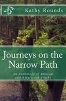 Journeys on the Narrow Path: An Anthology of Biblical and Relational Truths 1519620241 Book Cover