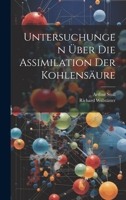 Untersuchungen über die assimilation der kohlensäure 102108168X Book Cover