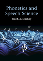 Phonetics and Speech Science 1108452035 Book Cover