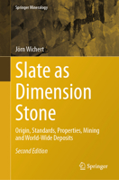 Slate as Dimension Stone: Origin, Standards, Properties, Mining and World-Wide Deposits (Springer Mineralogy) 3032184347 Book Cover