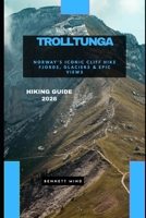 TROLLTUNGA HIKING GUIDE 2026: Norway’s Iconic Cliff Hike Fjords, Glaciers & Epic Views B0GJPK186D Book Cover