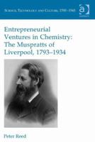 Entrepreneurial Ventures in Chemistry: The Muspratts of Liverpool, 1793-1934 1472449789 Book Cover