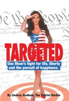 Targeted: One Mom’s fight for life, liberty and the pursuit of happiness. 1955546088 Book Cover