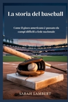 La storia del baseball: Come il gioco americano è passato da campi difficili a fede nazionale B0FWKKDP5K Book Cover