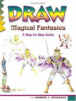 Draw Magical Fantasies: A Step-by-step Guide (Learn to Draw (Peel)) 0939217333 Book Cover