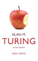 Alan M. Turing: Centenary Edition 1107524229 Book Cover