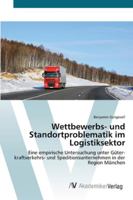 Wettbewerbs- und Standortproblematik im Logistiksektor 3639449983 Book Cover