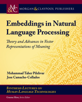 Embeddings in Natural Language Processing: Theory and Advances in Vector Representations of Meaning 3031010493 Book Cover