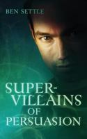 Super Villains of Persuasion 1726610233 Book Cover