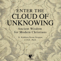 Enter the Cloud of Unknowing: Ancient Wisdom for Modern Christians 1666538949 Book Cover