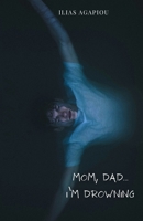 Mom, Dad...I'm Drowning 9090405410 Book Cover