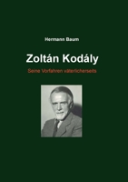 Zoltán Kodály: Seine Vorfahren väterlicherseits (German Edition) 3758364892 Book Cover