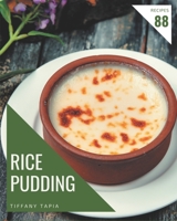 88 Rice Pudding Recipes: The Highest Rated Rice Pudding Cookbook You Should Read B08D51D3JJ Book Cover