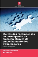 Efeitos das recompensas no desempenho da empresa através do empenhamento dos trabalhadores 6207770064 Book Cover