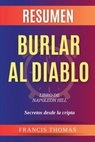 Resumen de Burlar Al Diablo Libro de Napoleon Hill: Secretos desde la cripta B0CS3VKHW9 Book Cover