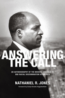 Answering the Call: An Autobiography of the Modern Struggle to End Racial Discrimination in America 1620970759 Book Cover