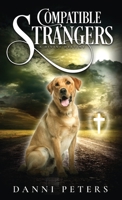 Compatible Strangers: A Divine Destiny 1778244106 Book Cover