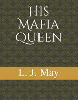 His Mafia Queen B08TYXNPHN Book Cover