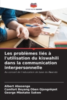 Les probl?mes li?s ? l'utilisation du kiswahili dans la communication interpersonnelle 620586083X Book Cover